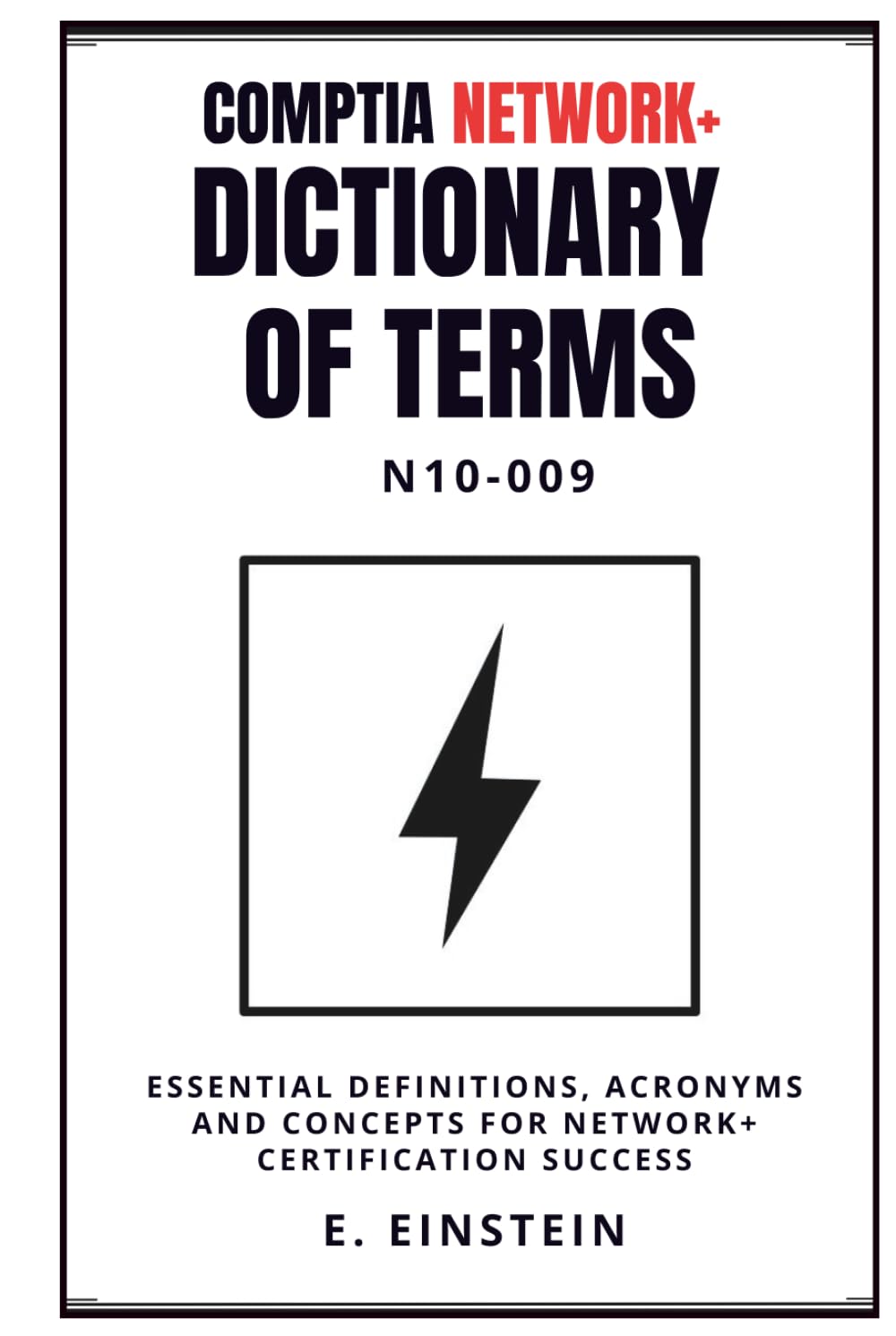 CompTIA Network+ Dictionary of Terms N10-009: Essential Definitions, Acronyms and Concepts for Network+ Certification Success (ITFlashcard CompTIA Dictionary Series)