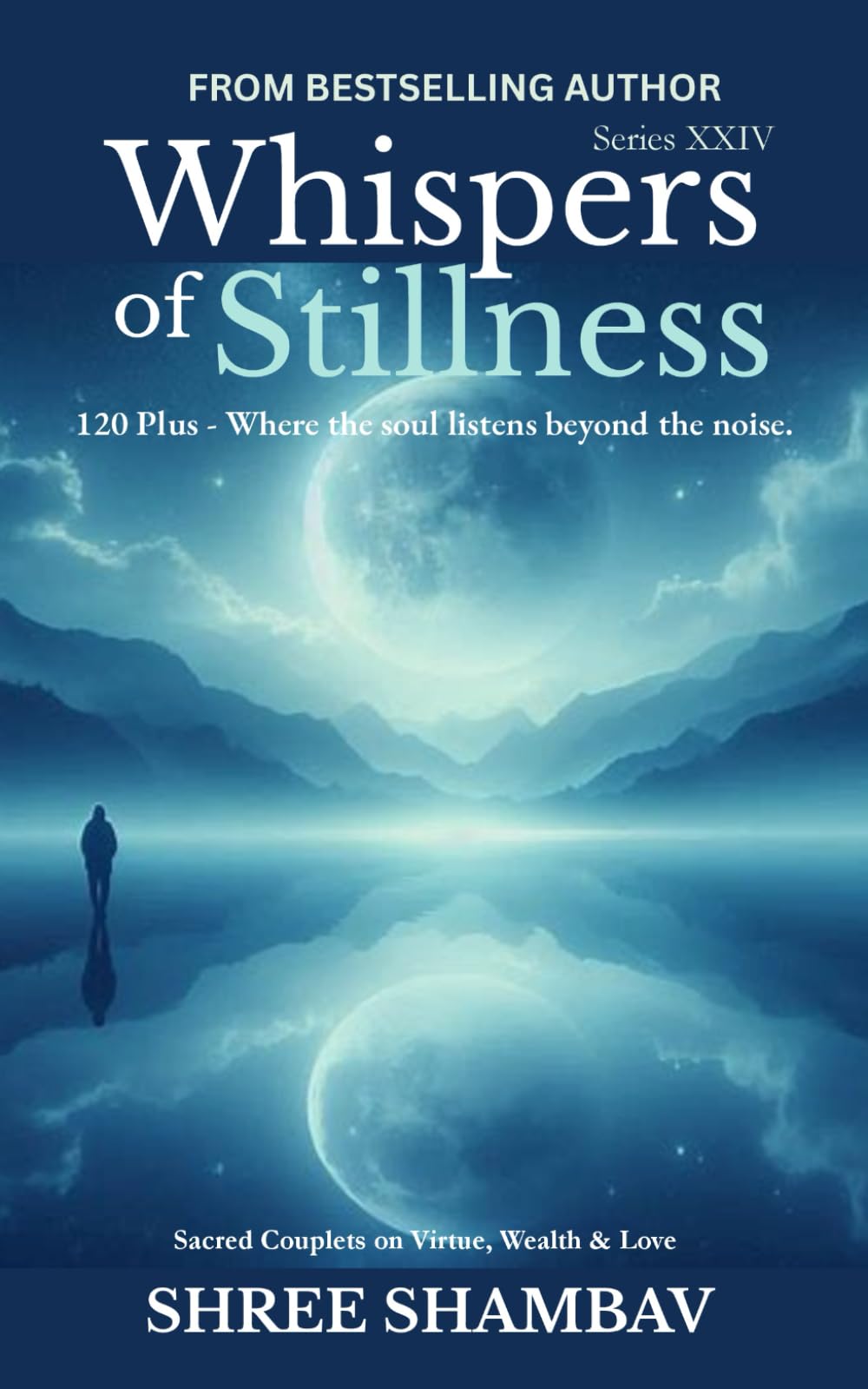 Whispers of Stillness: Where the soul listens beyond the noise Series XXIV