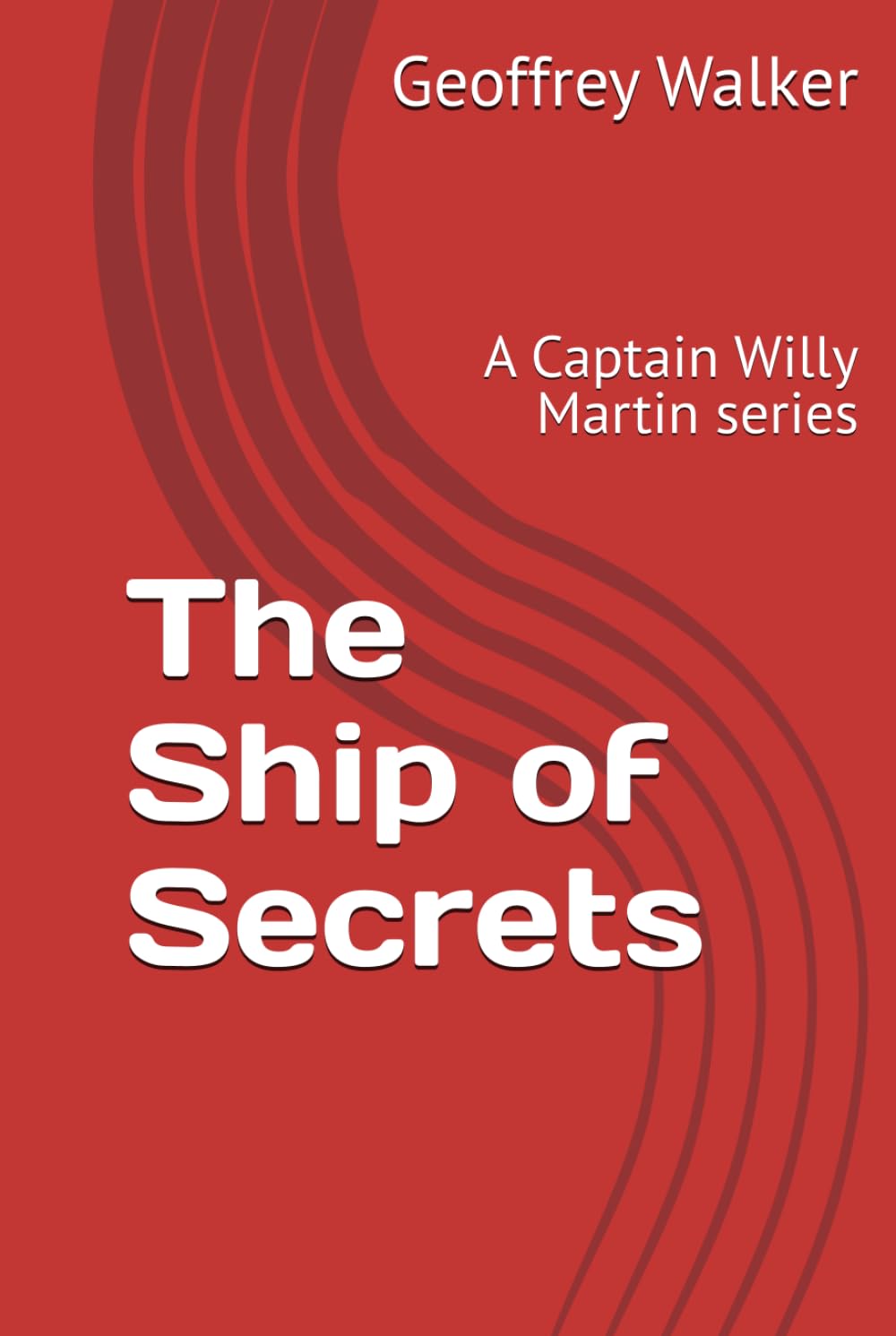 The Ship of Secrets: A Captain Willy Martin series