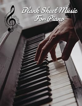 Blank Sheet Music For Piano 10 Wide Staves per Page 5 Treble and 5 Bass with Clear, Crisp Lines Perfect for Musicians Who Prefer Larger, Easy-to-Read Notation