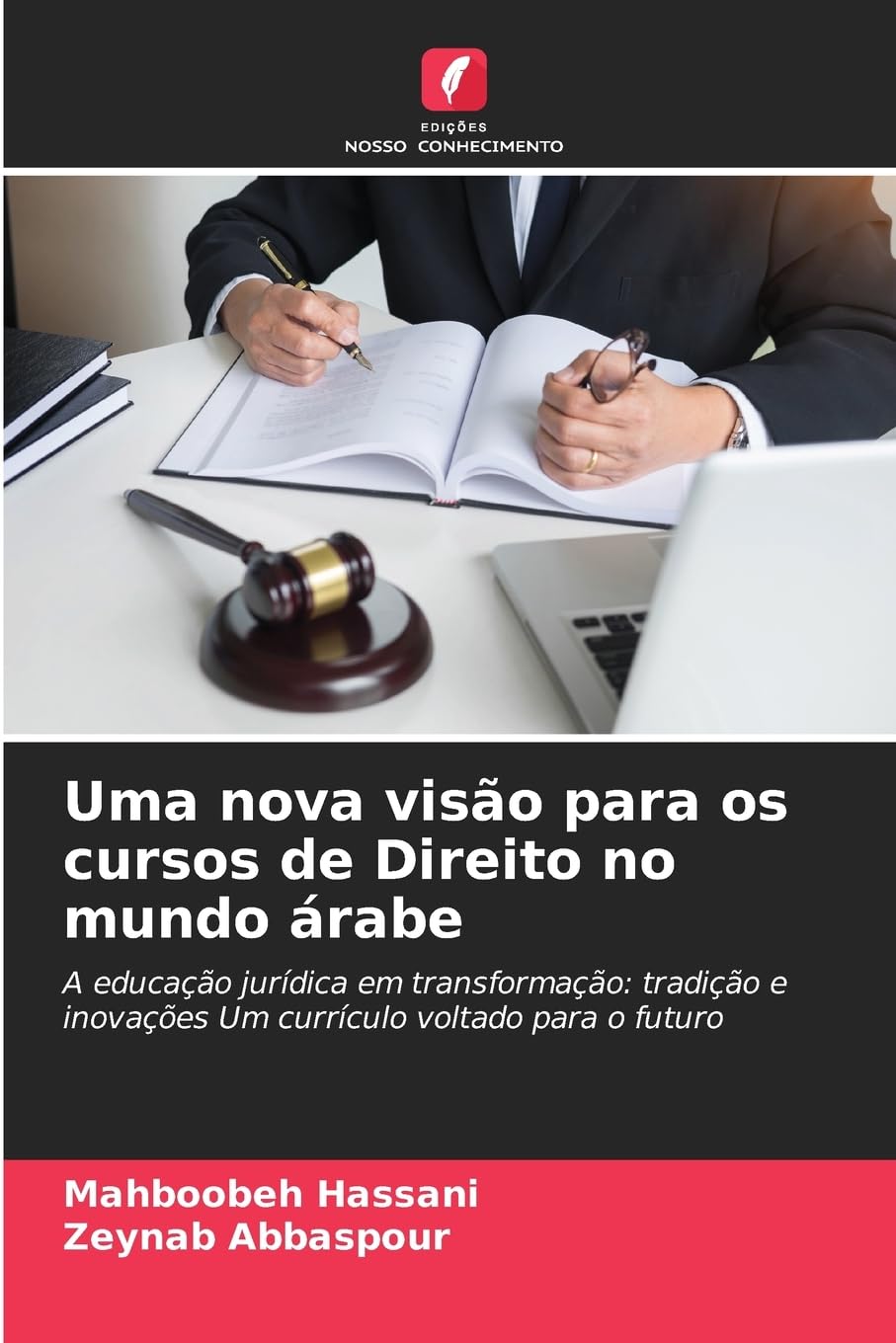 Uma nova visão para os cursos de Direito no mundo árabe: A educação jurídica em transformação: tradição e inovações Um currículo voltado para o futuro
