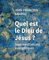 Quel est le Dieu de Jésus ? sept méditations évangéliques 2706717238 Book Cover