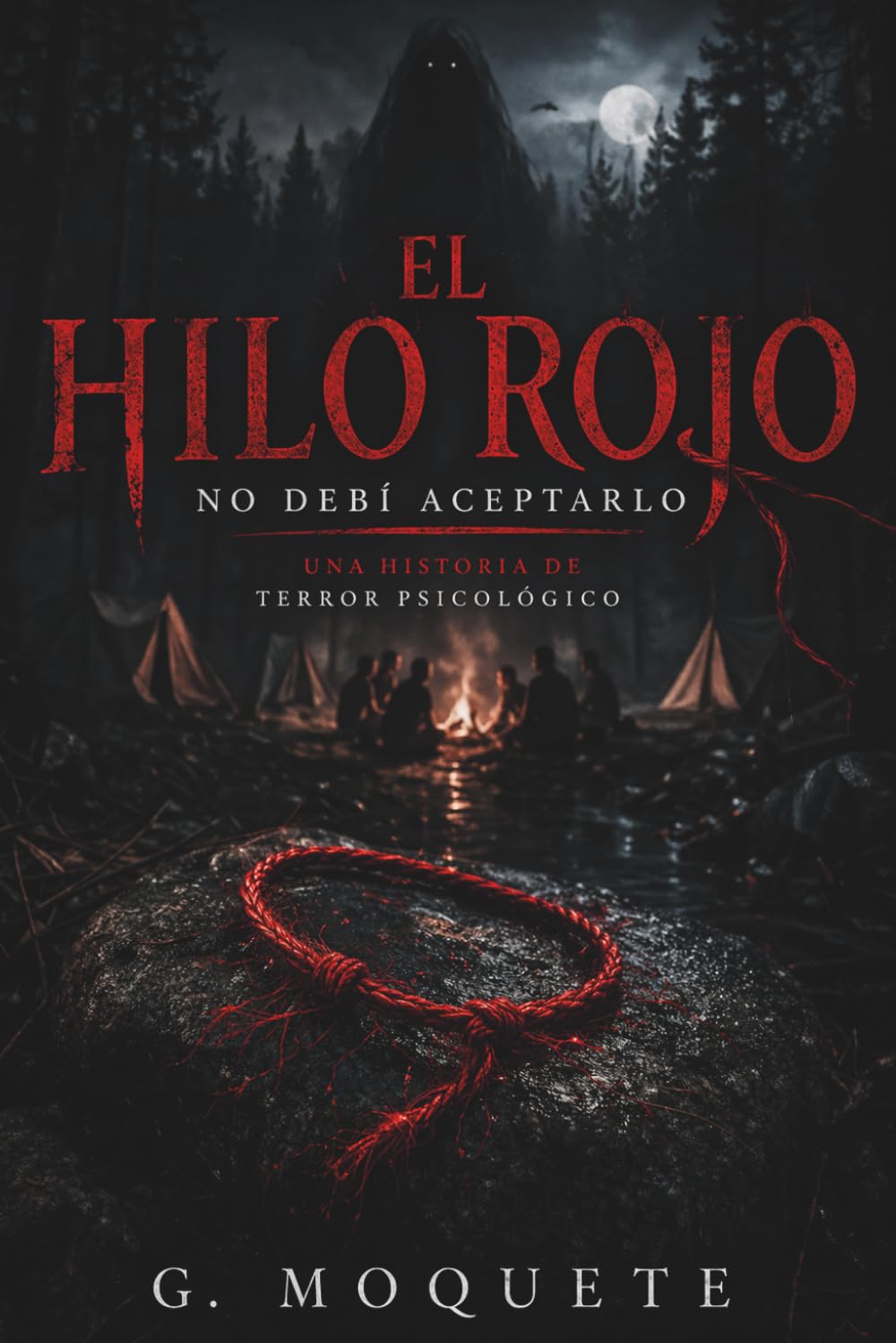 EL HILO ROJO: No debí aceptarlo: Una historia de terror psicológico