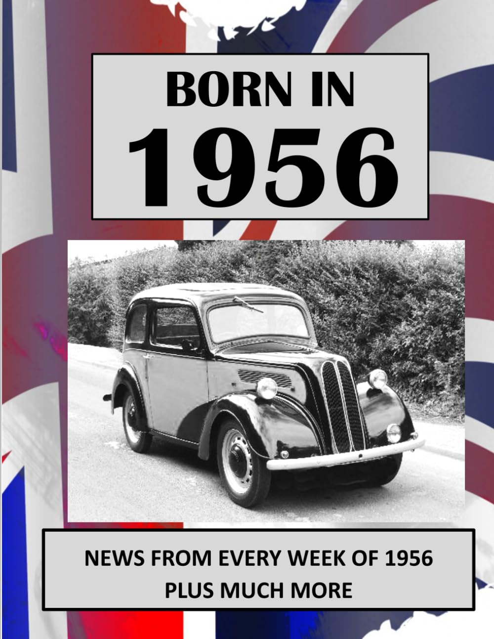 Born in 1956: UK and World news from every week of 1956. Plus how times have changed from the 1950s to the 21st century.