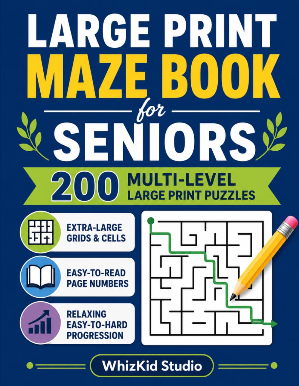 Large Print Maze Book for Seniors: 200 Puzzles — Easy, Medium and Hard — Bold Walls, Big Cells, Large Page Numbers — Relaxing Activity for Older Adults — Thoughtful Gift for Parents and Grandparents