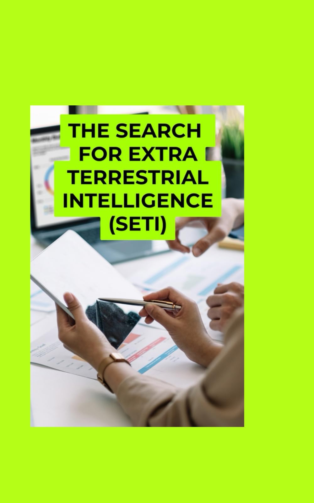 The Search for Extraterrestrial Intelligence (SETI): A Hands-On Guide to Finding Alien Signals