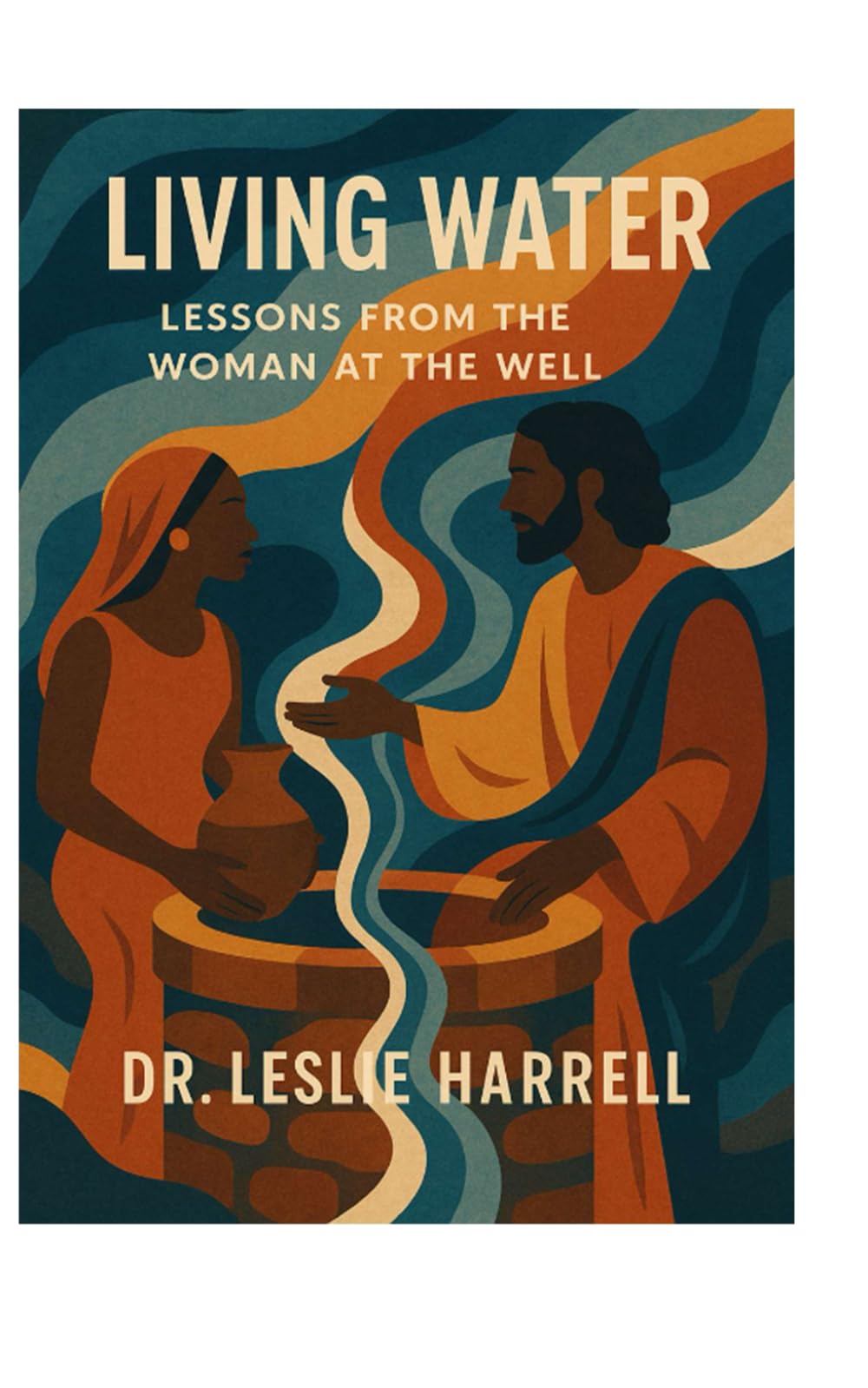 Living Water: Lessons From the Woman at The Well