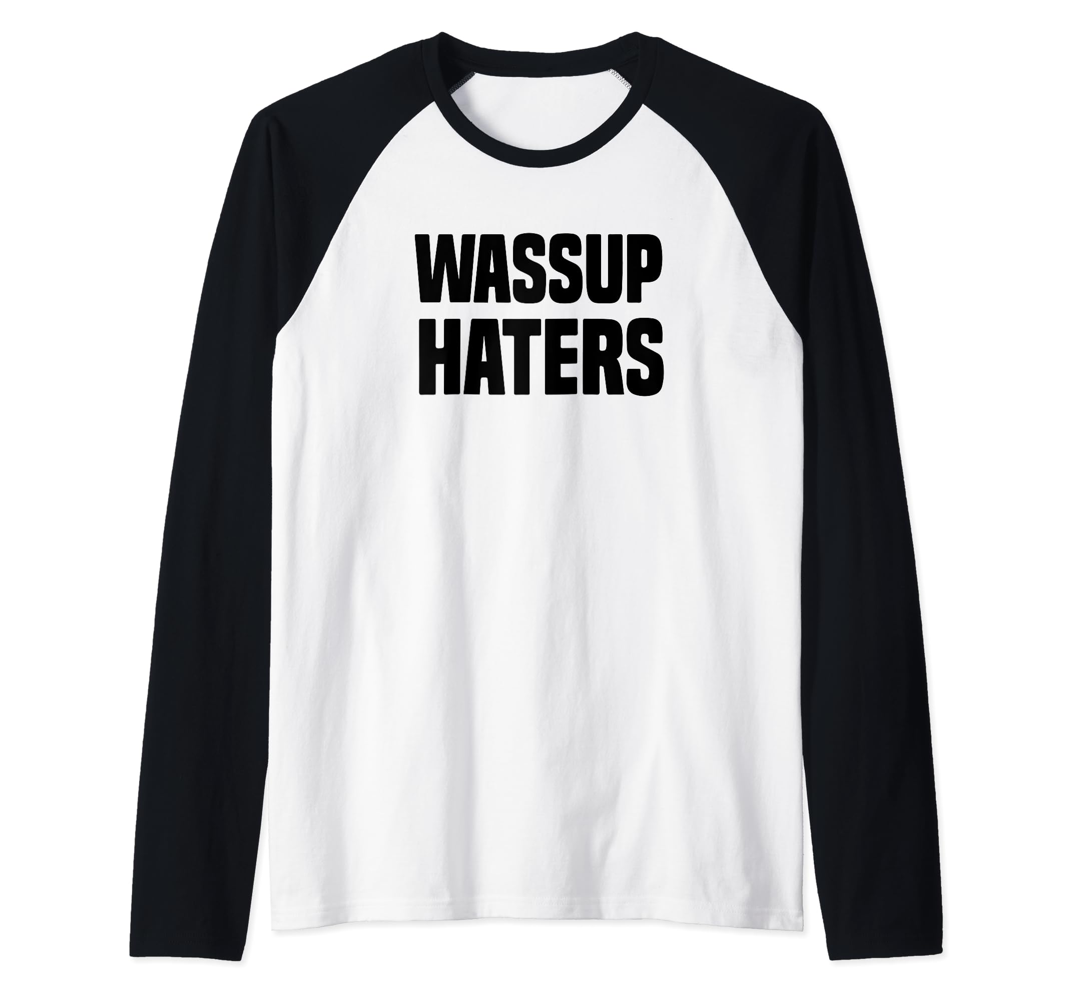 Haters Greeting Funny Quotes Family Xmas GiftsWassup Haters Raglan Baseball Tee