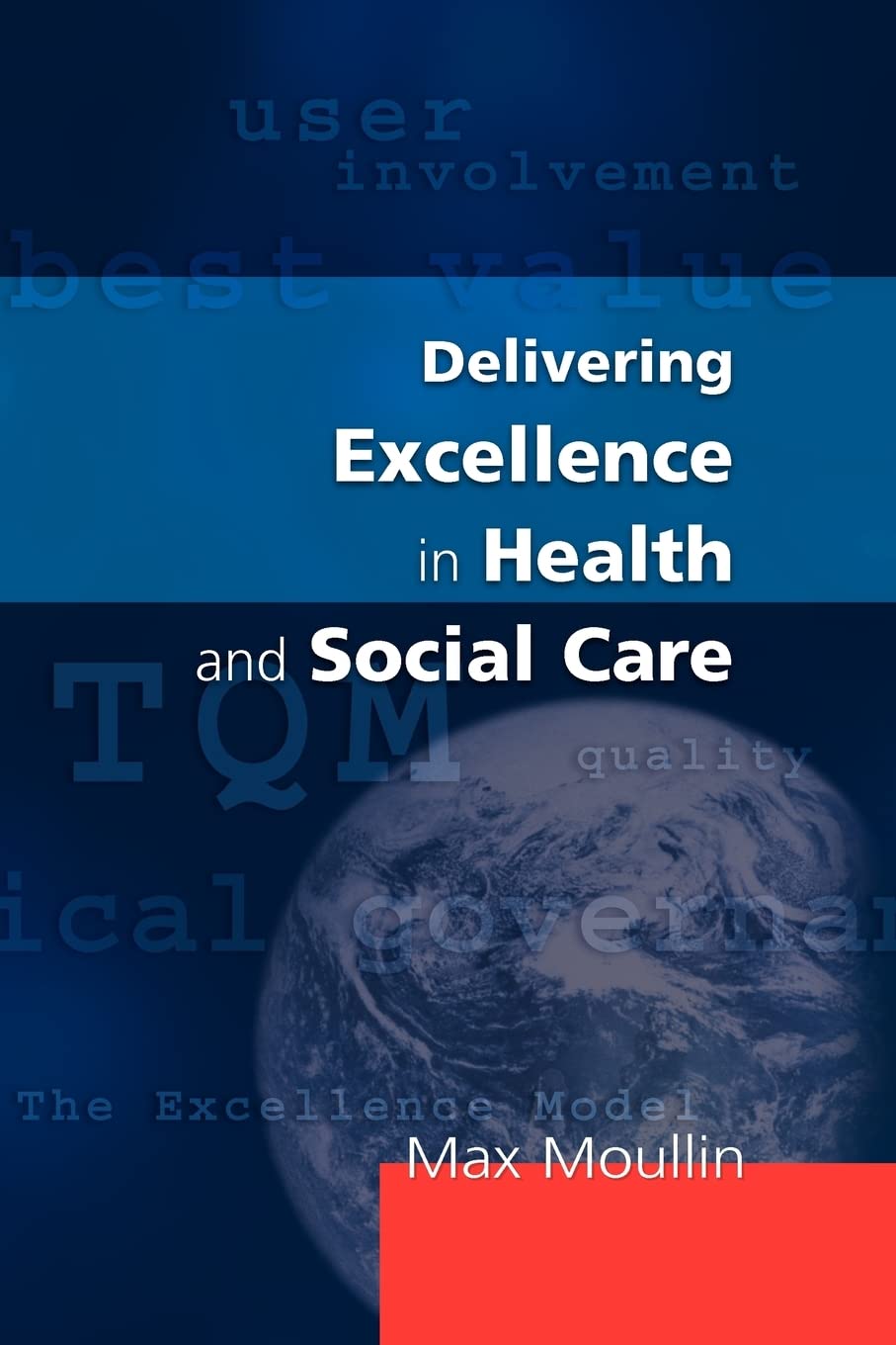 Delivering Excellence In Health And Social Care: Quality, Excellence and Performance Measurement