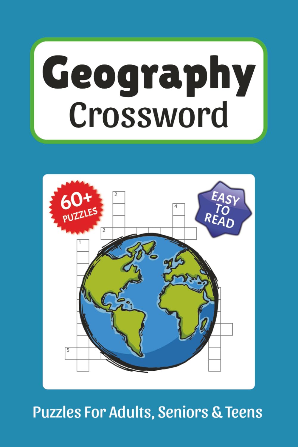 Geography Crossword Puzzles: Crossword Puzzles about Geography, World Capitals, Global Landmarks and More, 6x9 ,120 pages, Easy to Read Print, ... Gift for Vacations, Holidays, and Free Times