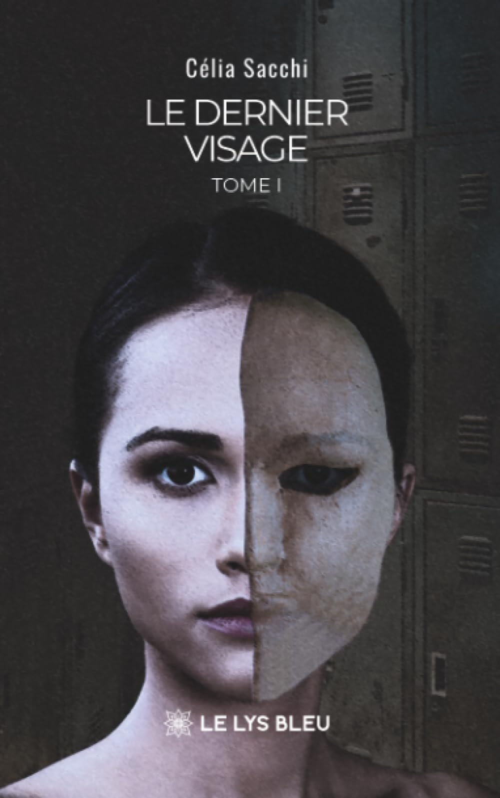 Le dernier visage: Tome I