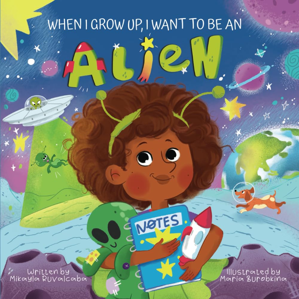When I Grow Up, I Want to Be an Alien (When I Grow Up Collection)