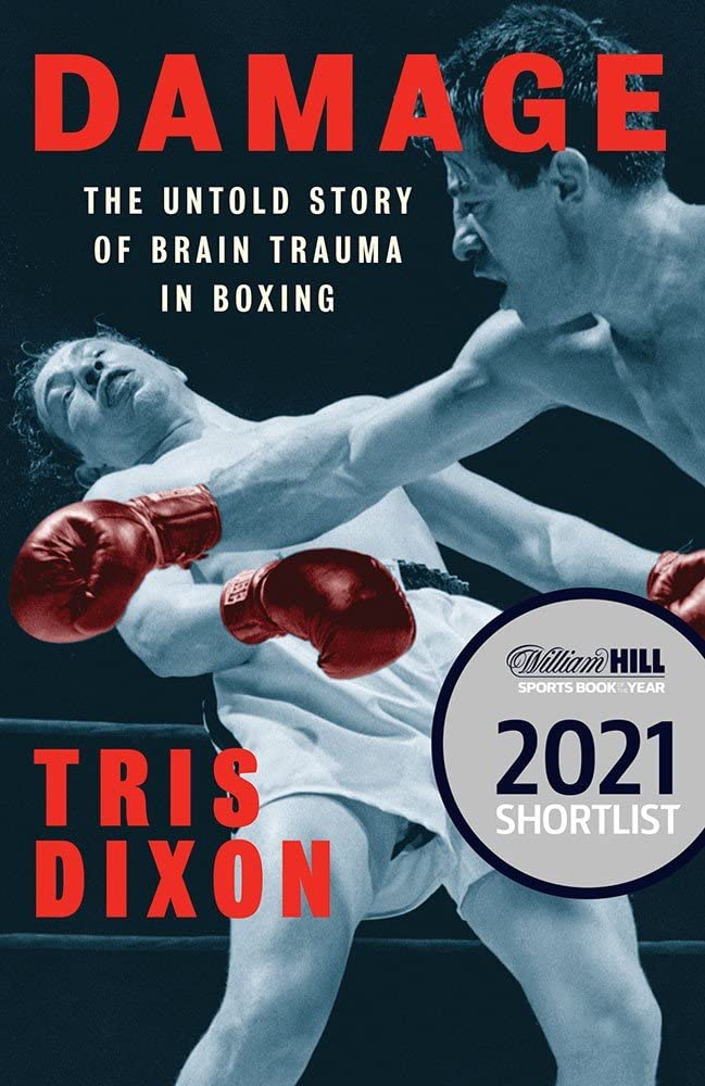 Damage The Untold Story of Brain Trauma in Boxing (Shortlisted for the