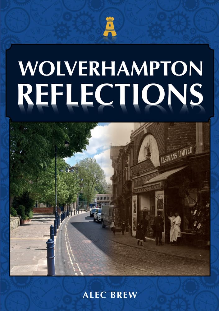 Wolverhampton Reflections by Alec Brew (Paperback Book)