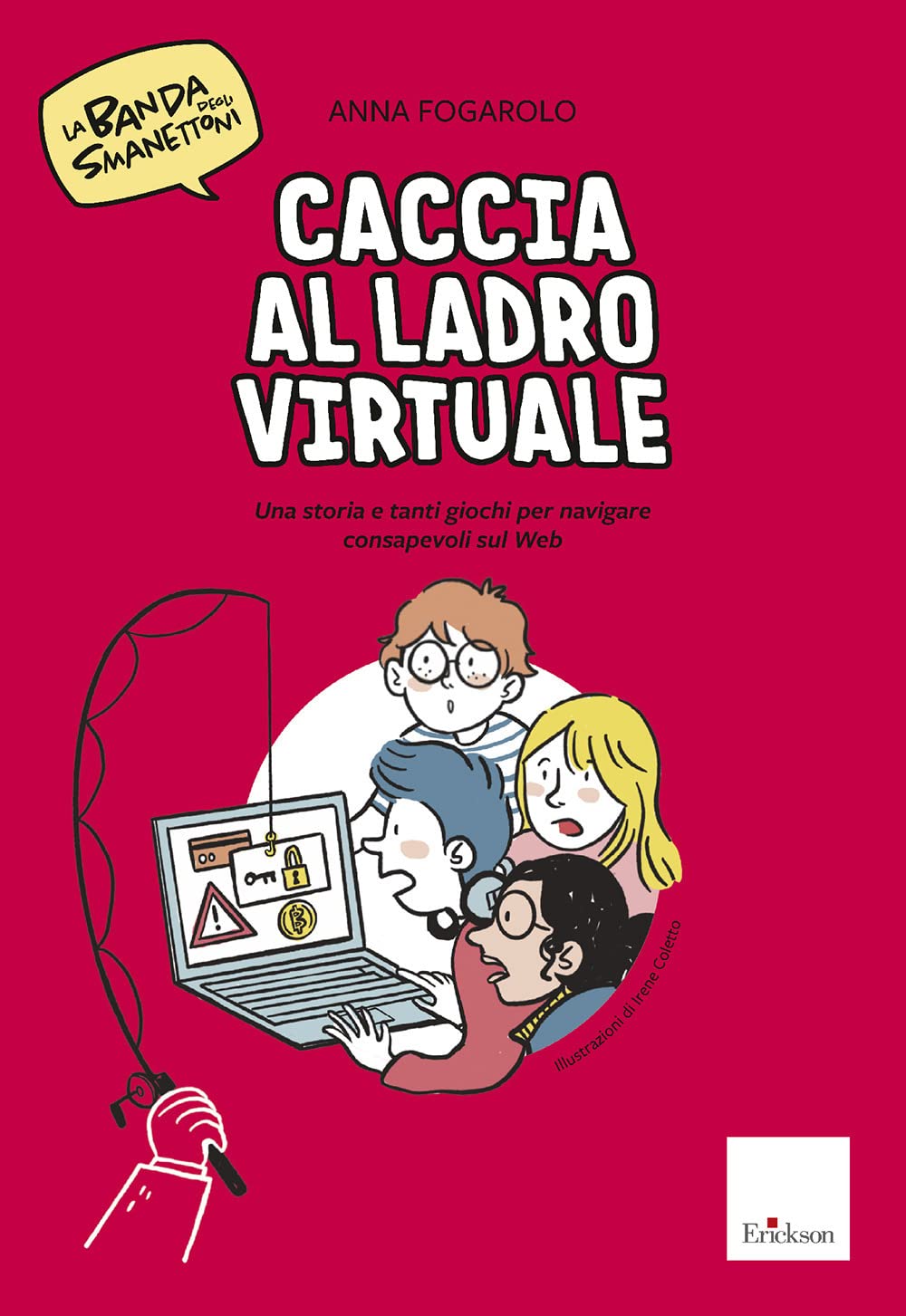Caccia Al Ladro Virtuale! Una Storia E Tanti Giochi Per Navigare Consapevoli Sul Web. La Banda Degli Smanettoni - 4