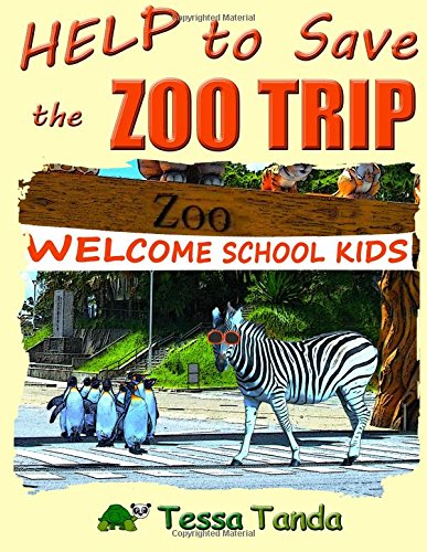 Help to Save the Zoo Trip: Interactive Picture Book with Activities/Games for ages 3-8 (Bedtime, Beginner Readers). Get the animals; panda, monkey, giraffe, elephant back where they belong. (#2)