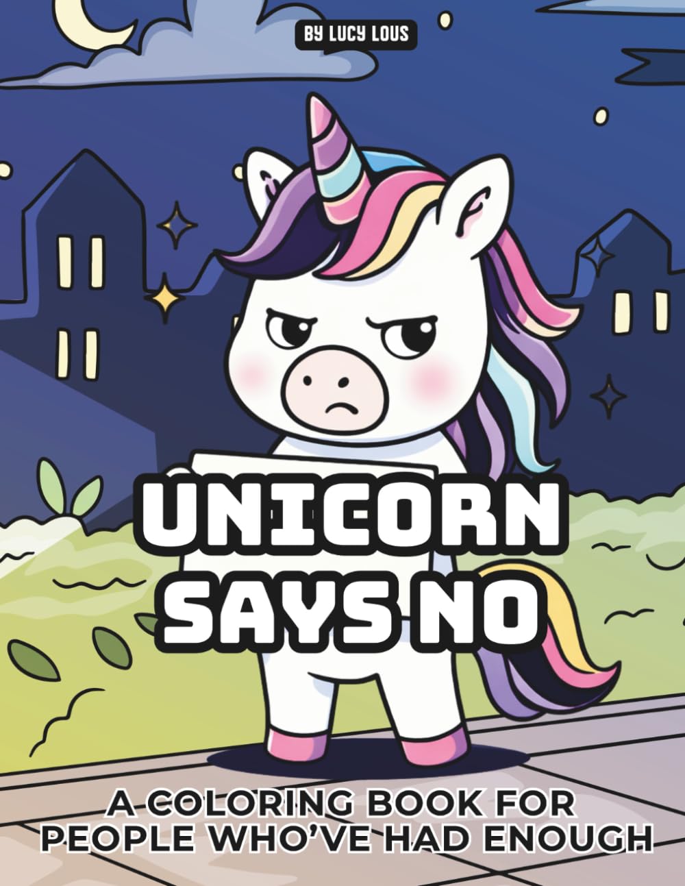 Unicorn says NO: An Empowering Adult Coloring Book About Boundaries, Burnout, and Choosing Yourself After Being Nice for Too Long