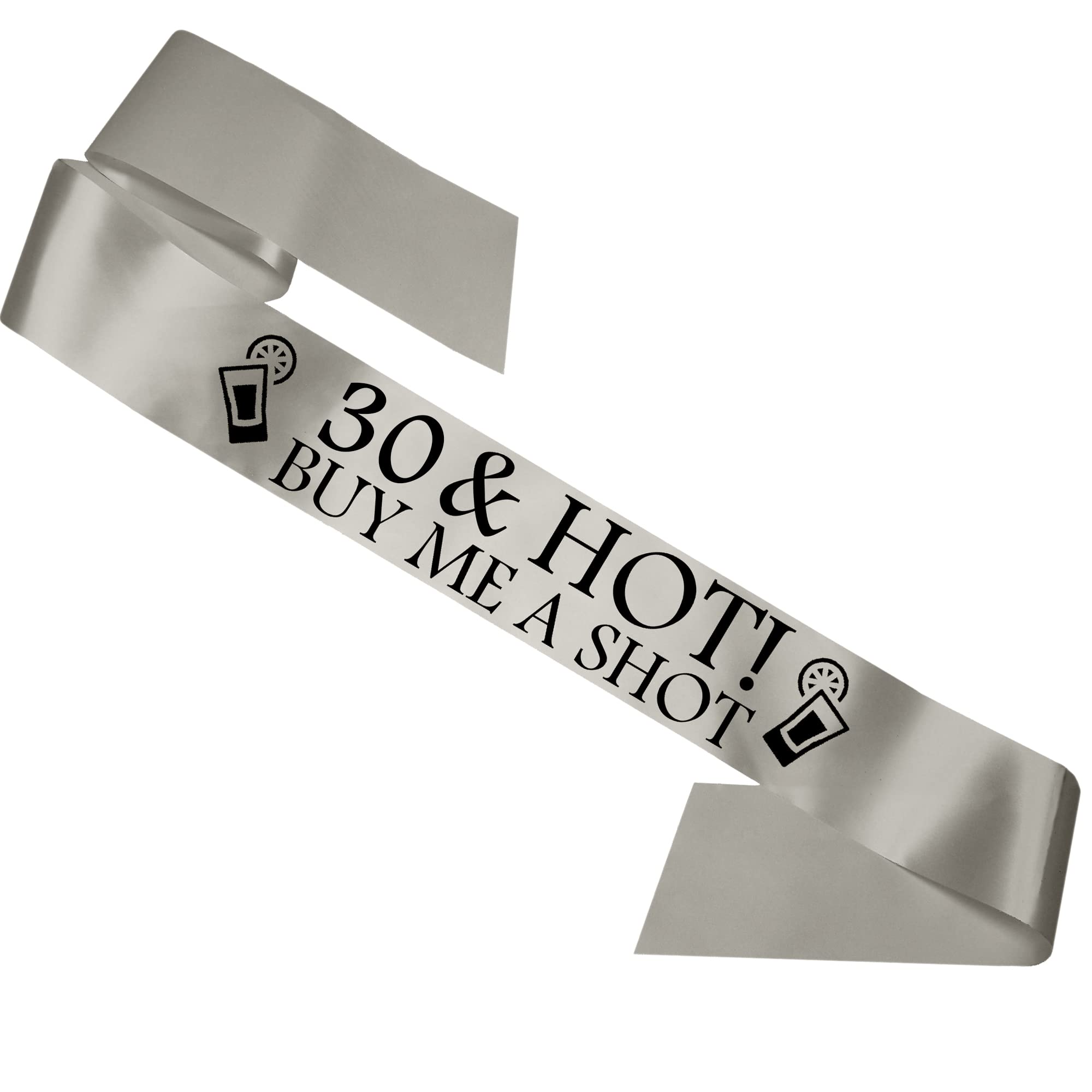 My Pretty Little Gifts 30 & Hot - Buy me a Shot!' Sash 30th Birthday Night Going Out Sashes - Silver