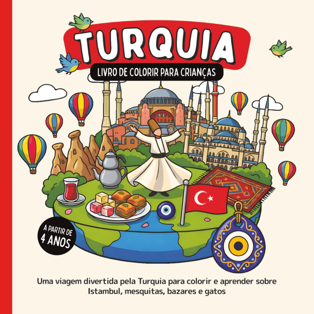 Turquia – Livro de colorir para crianças a partir de 4 anos: Uma viagem divertida pela Turquia para colorir e aprender sobre Istambul, mesquitas, bazares e gatos (Países do Mundo para Colorir)