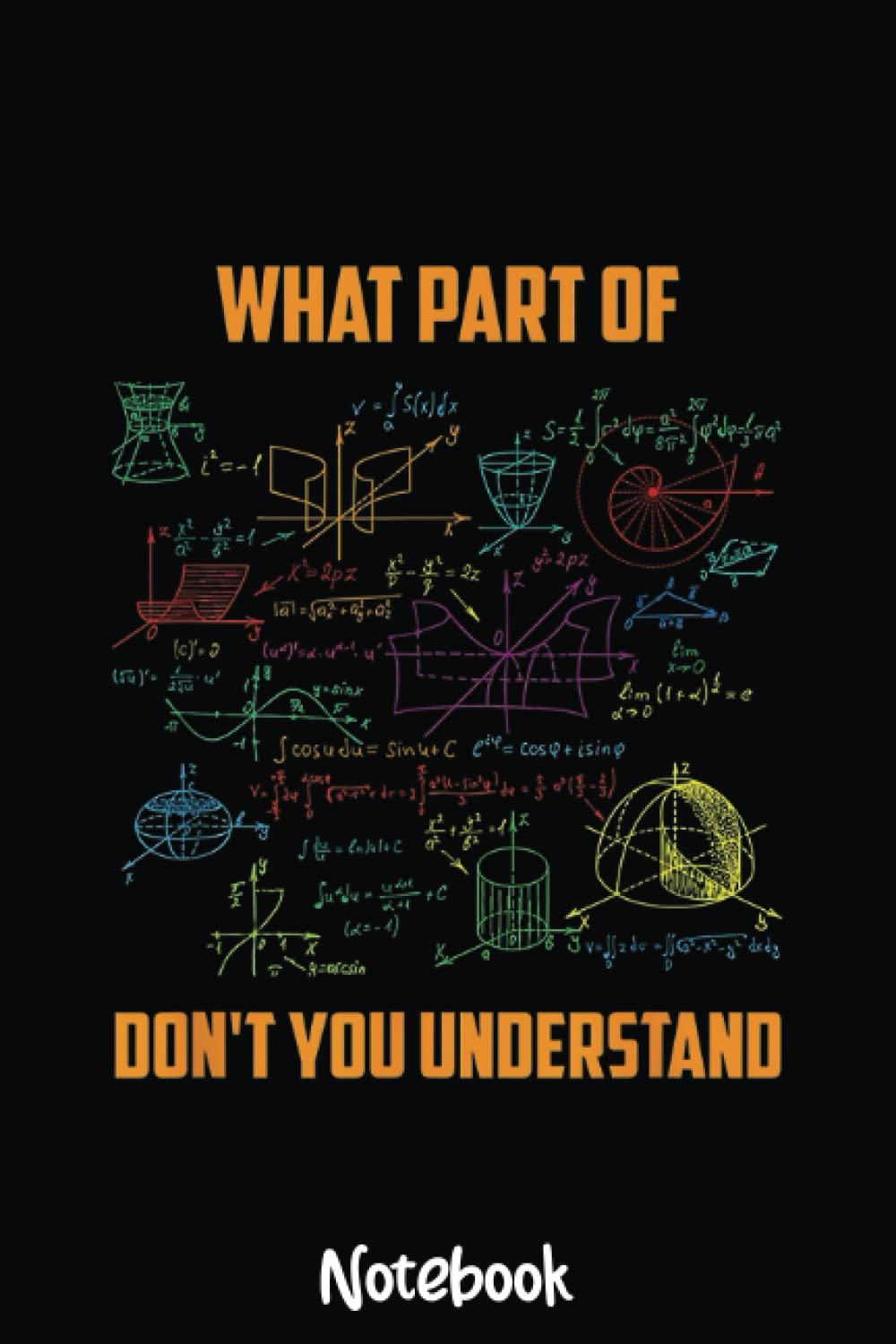 What Part Of Funny Mechanical Engineer Mathematician Notebook: Graph Paper Notebook, Grid Paper for Math and Science Students, Quad Ruled 4x4 110 Pages, 6x8236