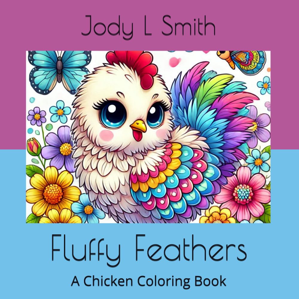 Fluffy Feathers: A Chicken Coloring Book