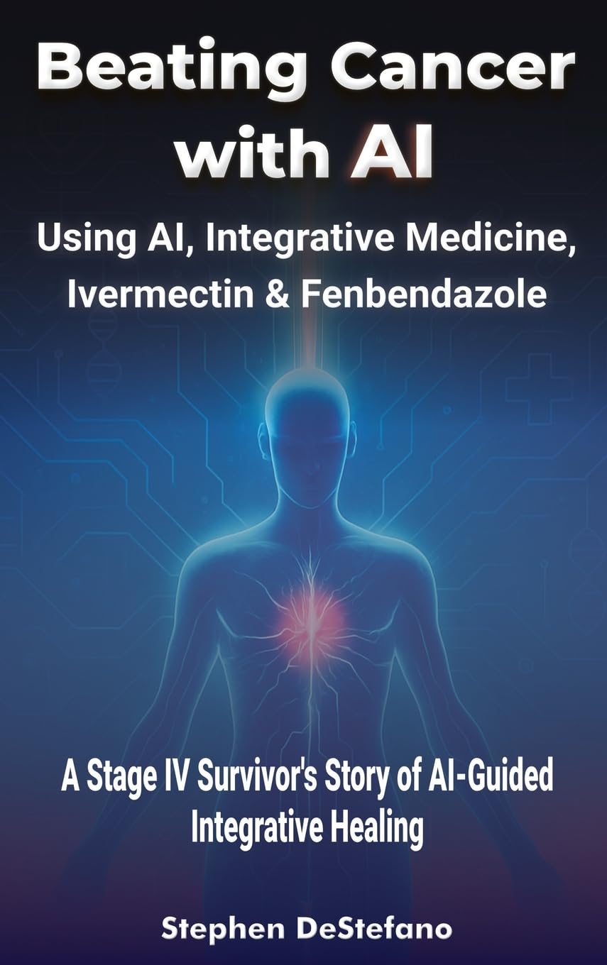 Beating Cancer with AI: Using AI, Integrative Medicine, Ivermectin & Fenbendazole