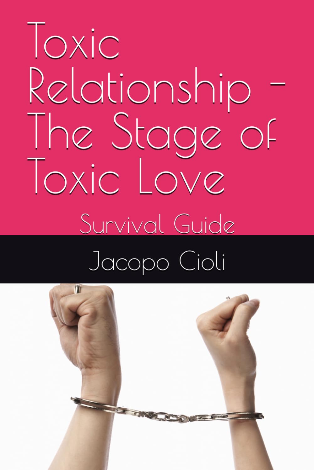 Toxic Relationship - The Stage of Toxic Love: Survival Guide