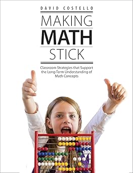 Making Math Stick: Classroom strategies that support the long-term understanding of math concepts-Wow! eBook