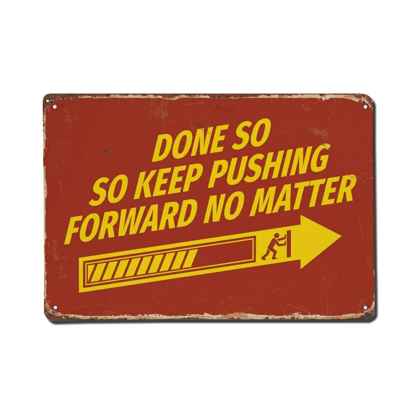 Done Keep Pushing Forward Retro Motivational Slogans 1 Metal Tin Sign Plaque Wall Decor for Cafe, Club Bar, Office, Home Garden Metal Poster 8x12Inch