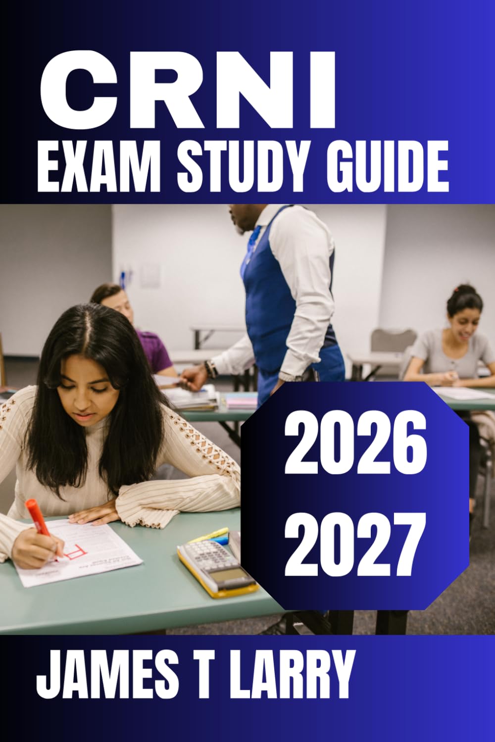 CRNI Exam Study Guide 2026-2027: Practice Questions, Full-Length Mock Tests, Detailed Rationales, and Proven Tactics for Certified Registered Nurse Infusion Certification Mastery