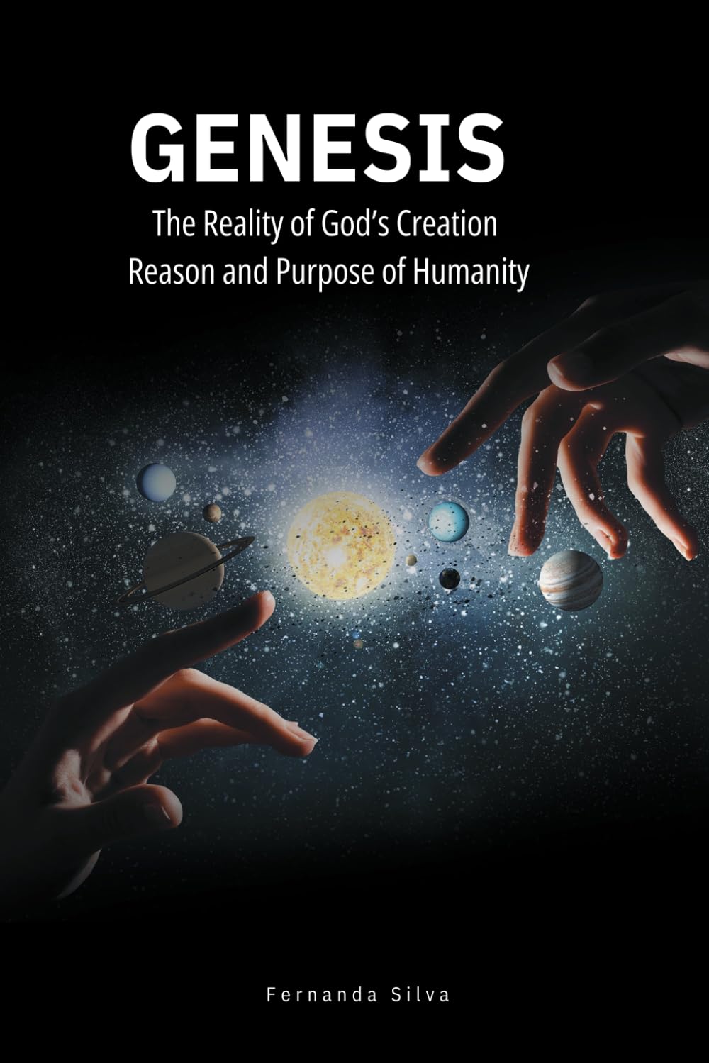 GENESIS: The Reality of God's Creation Reason and Purpose of Humanity
