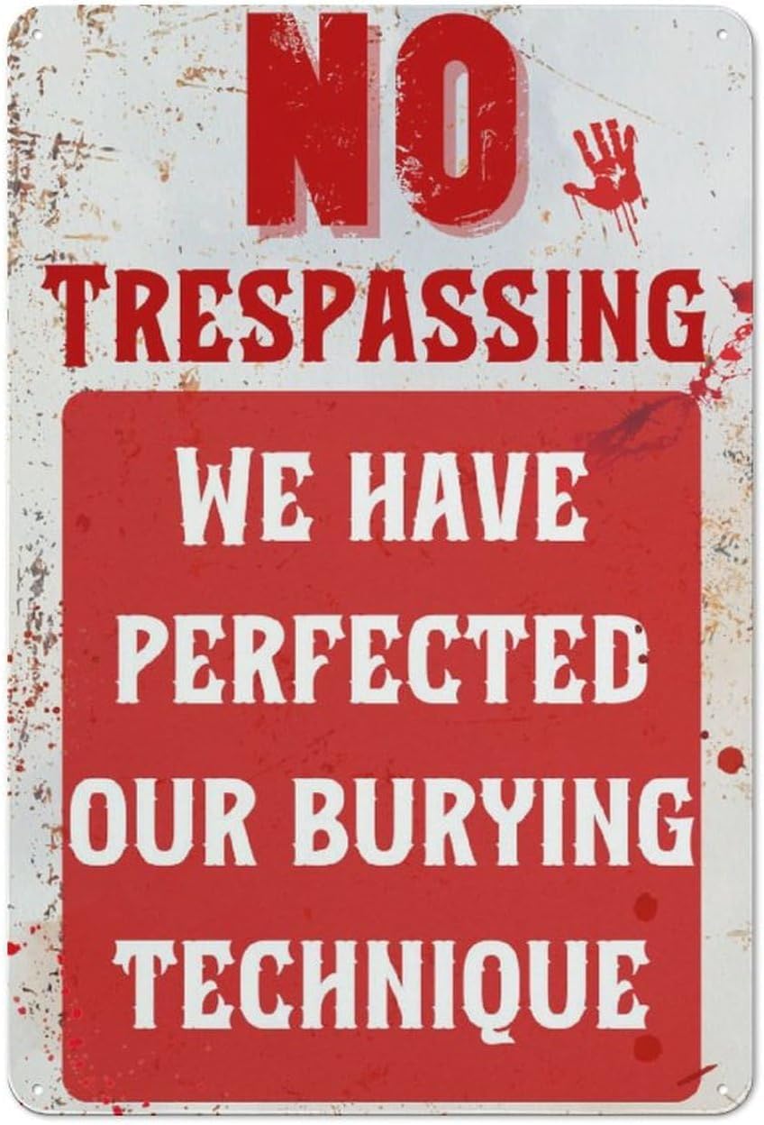 SMAZDFXX No Trespassing Signs Halloween Funny Metal Tin Sign We Have Perfected Our Burying Technique Retro Wall Art for Outdoor Home Decor Room Door Yard Accessories 5.5"x8"