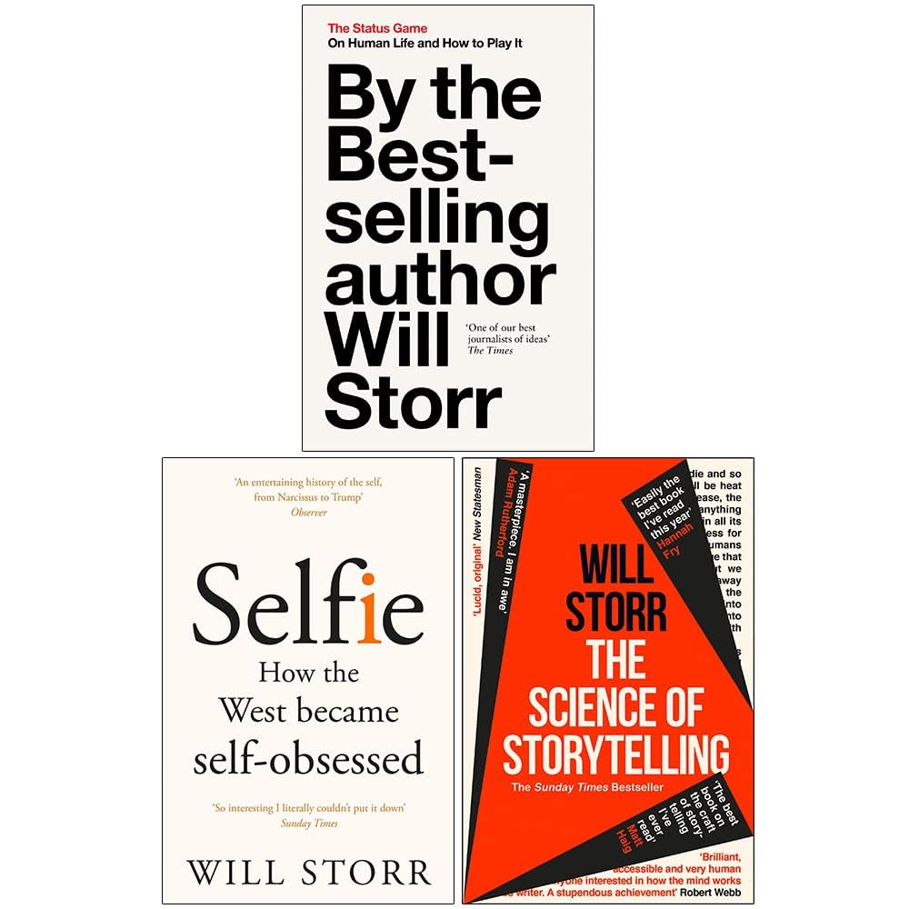 Will Storr 3 Books Collection Set (The Status Game, Selfie How the West Became Self-Obsessed, The Science of Storytelling)