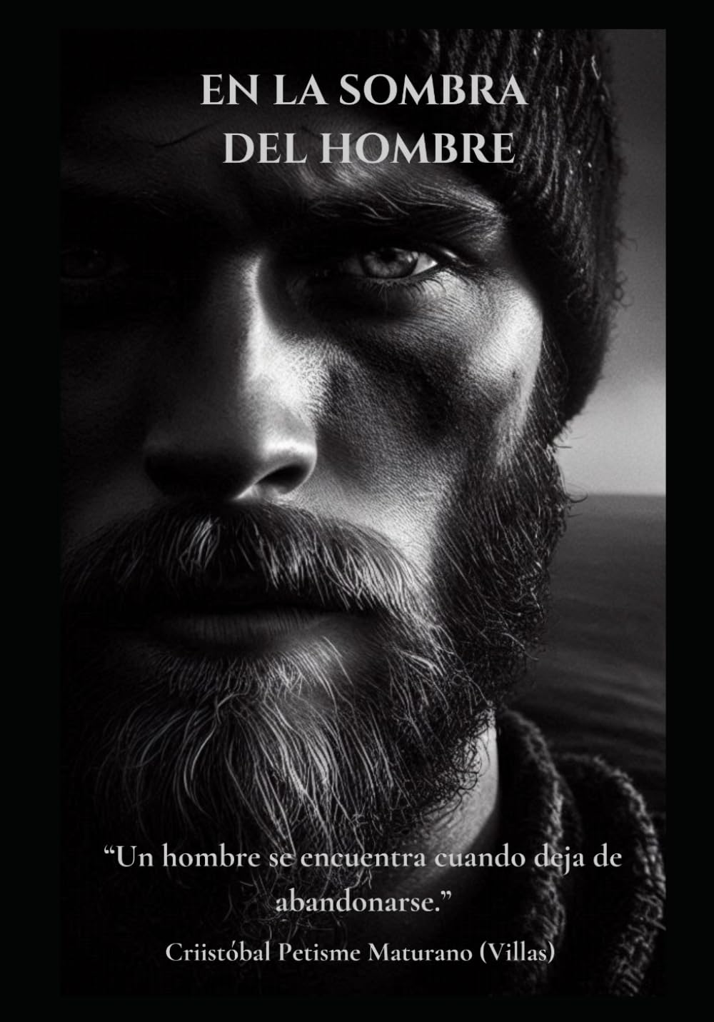 EN LA SOMBRA DEL HOMBRE: "UN HOMRE SE ENCUENTRA CUANDO DEJA DE ABANDONARSE"