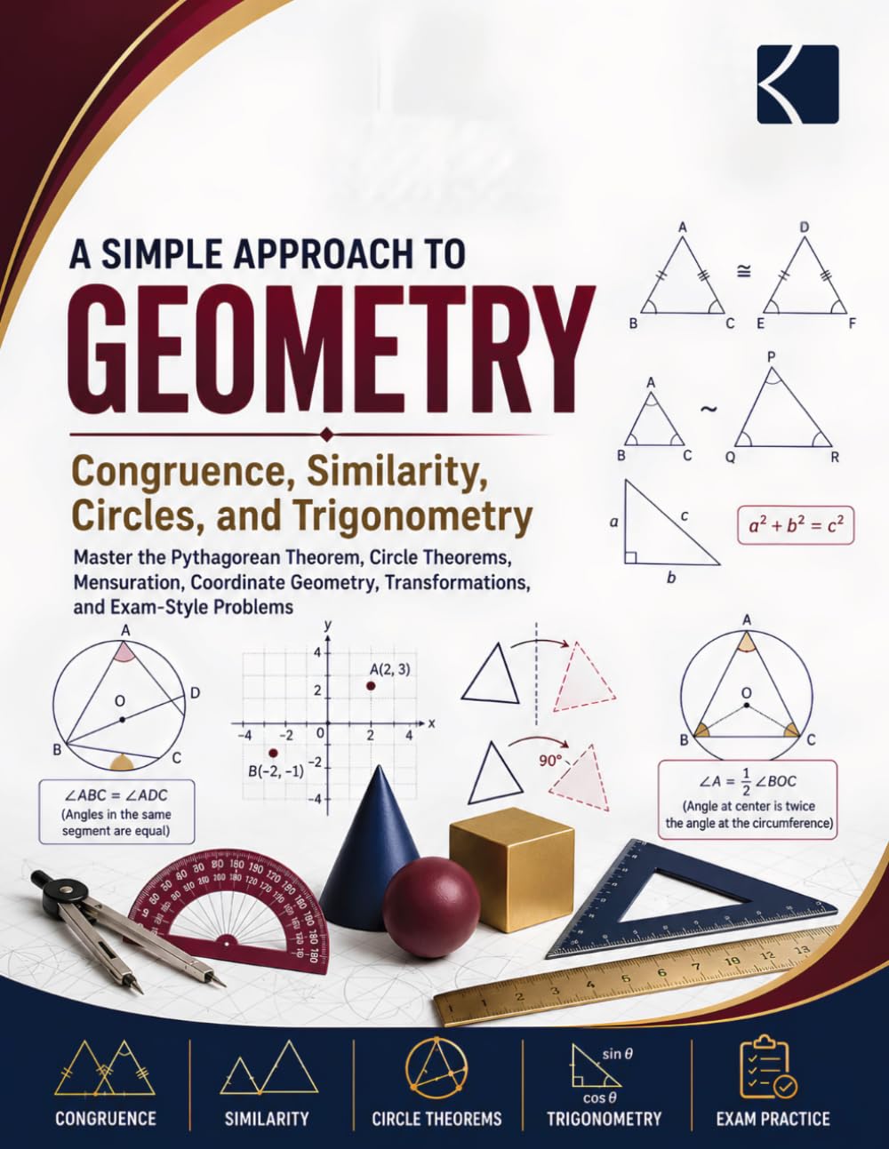 A Simple Approach to Geometry – Congruence, Similarity, Circles, and Trigonometry (Kunlektra Geometry series)