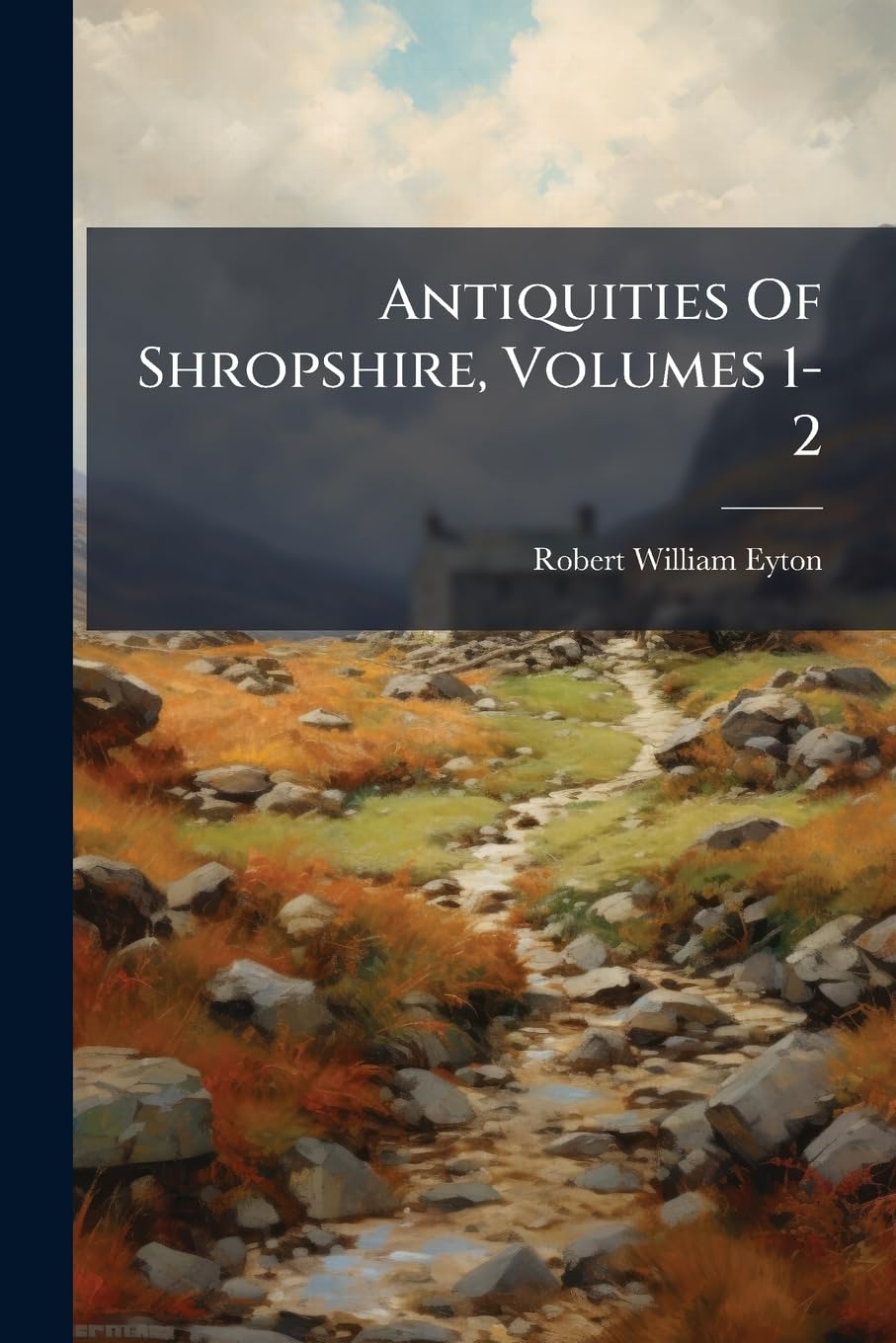 Antiquities Of Shropshire, Volumes 1-2