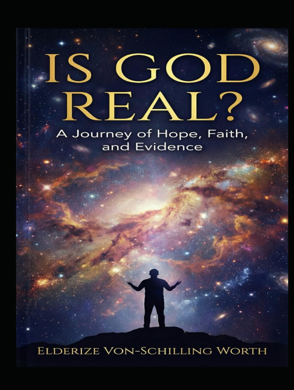 Is God Real?: A Journey of Hope, Faith, and Evidence