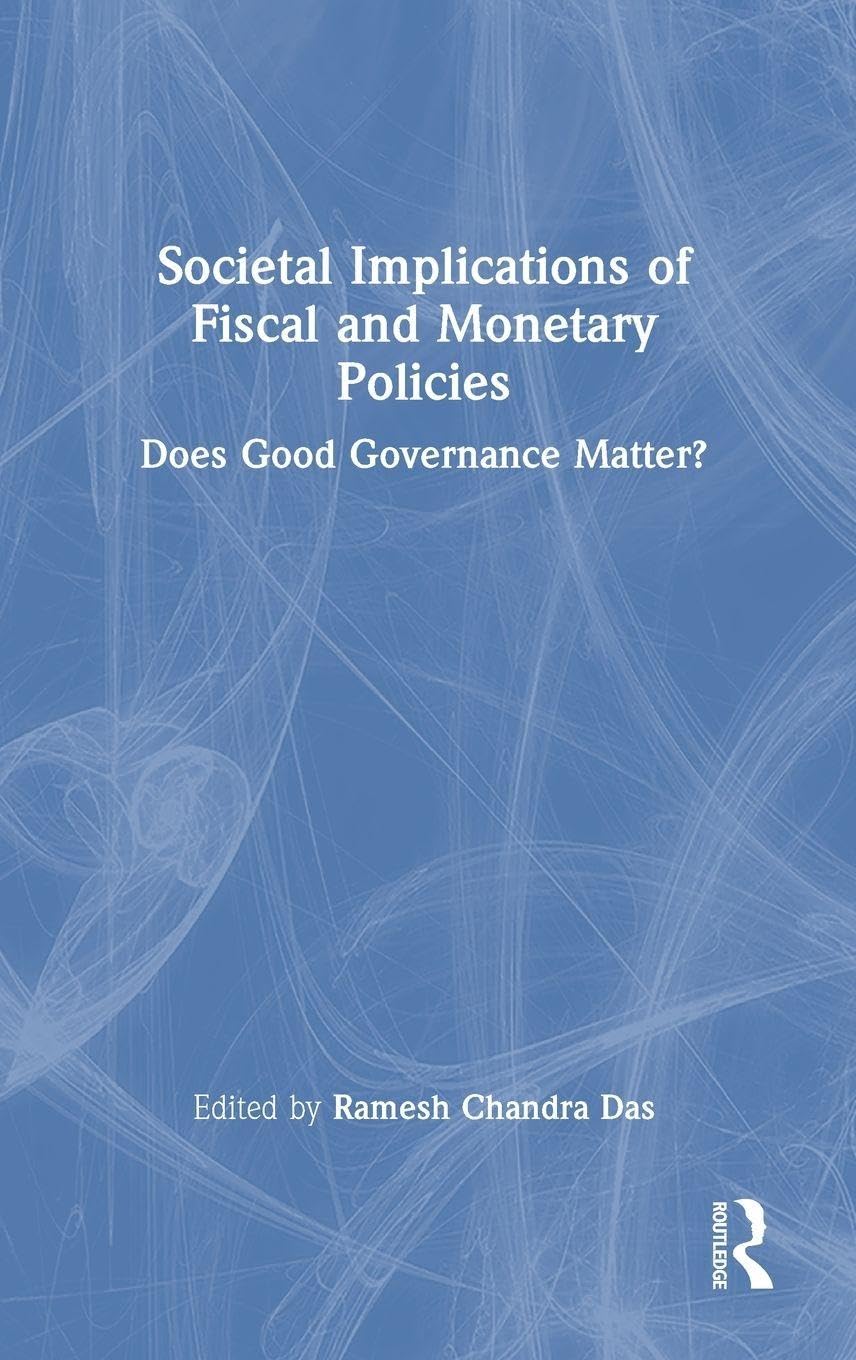Societal Implications of Fiscal and Monetary Policies: Does Good Governance Matter?