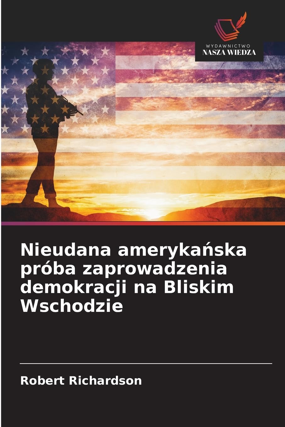 Nieudana ameryka¿ska próba zaprowadzenia demokracji na Bliskim Wschodzie