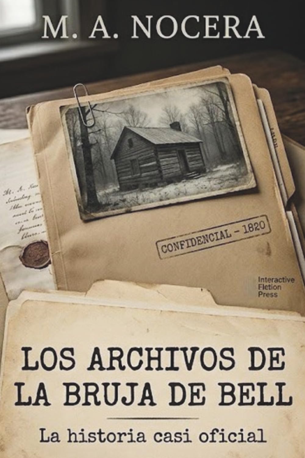 Los Archivos de la Bruja de Bell: La historia casi oficial: Thriller documental basado en hechos reales