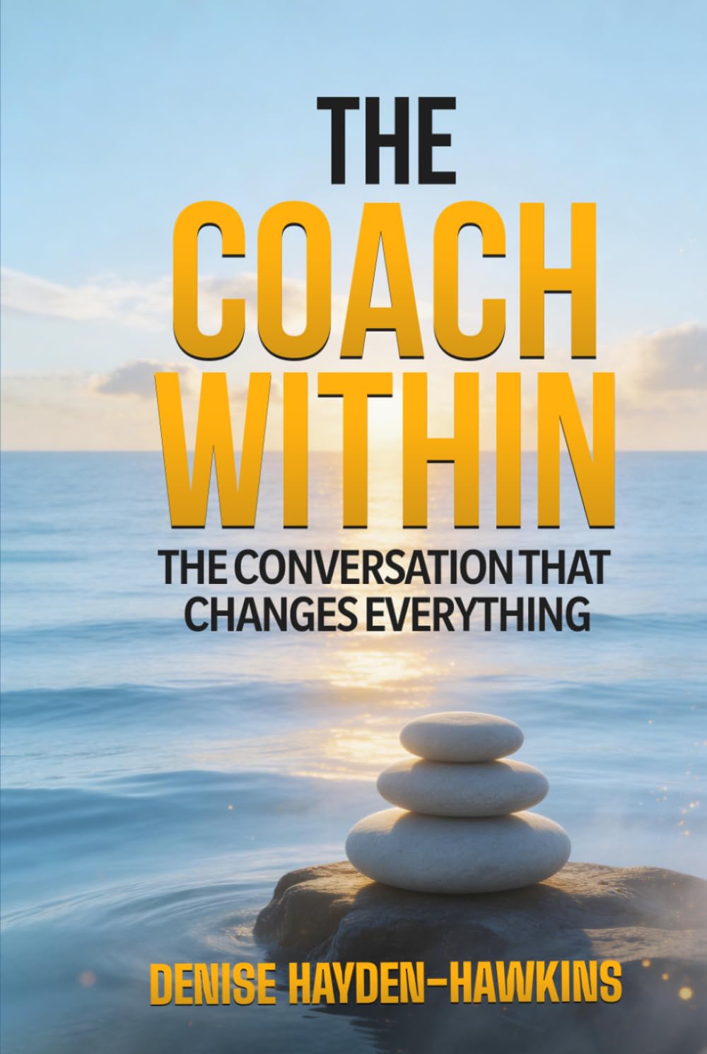 The Coach Within: The Conversation That Changes Everything