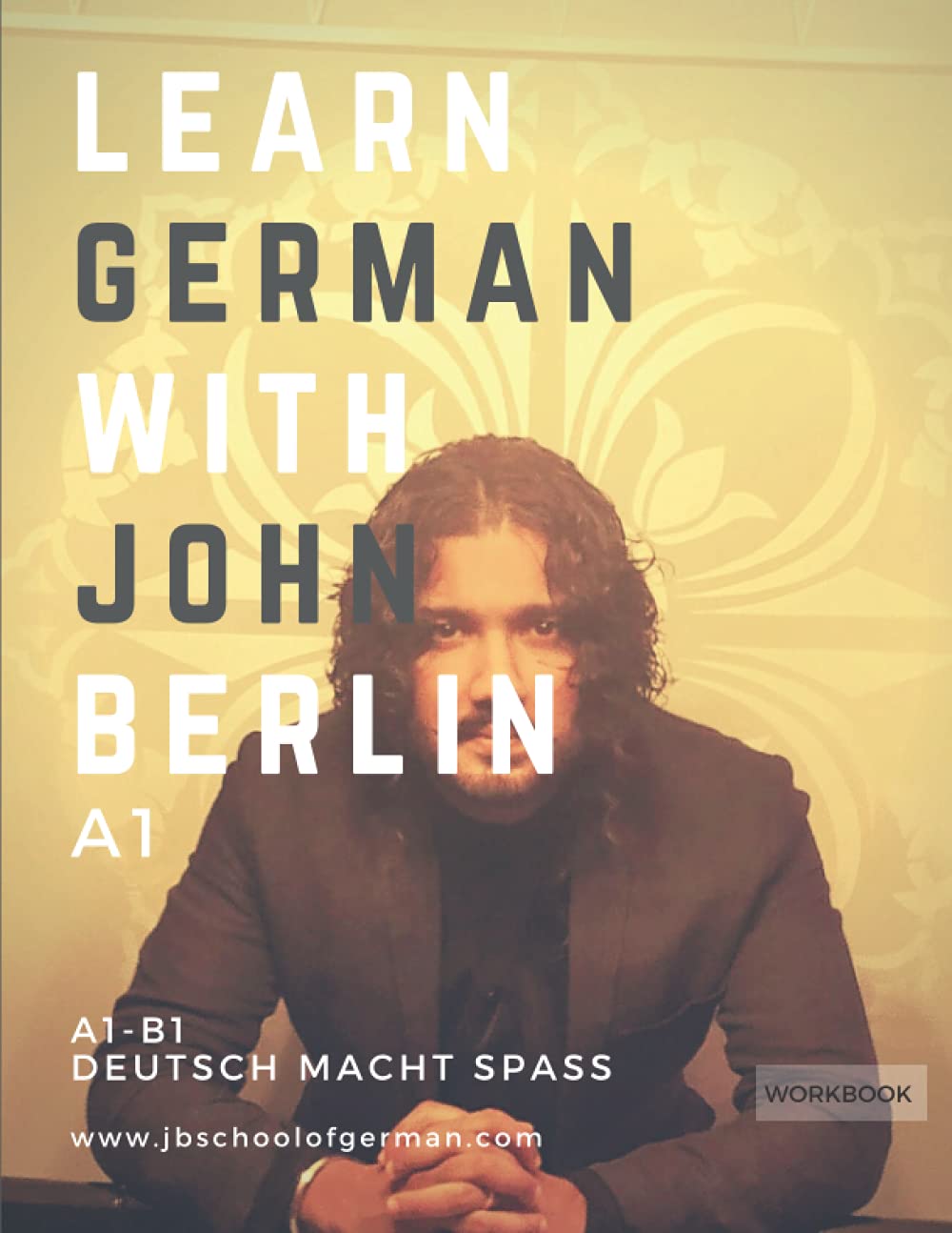 Learn German with John Berlin - A1: Learn German in less than 32 hours