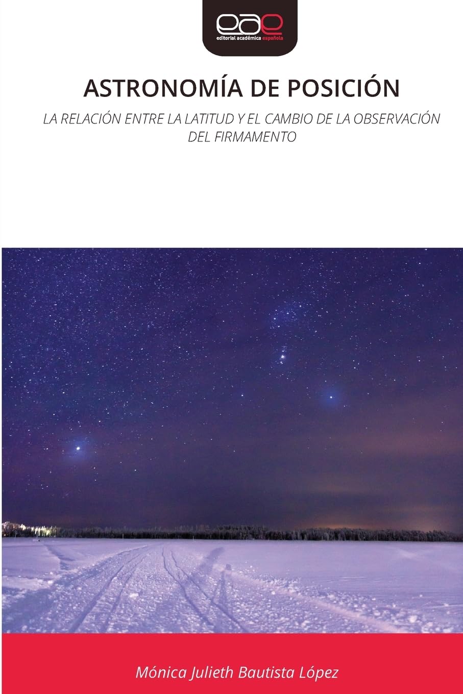 Astronomía de Posición: LA RELACIÓN ENTRE LA LATITUD Y EL CAMBIO DE LA OBSERVACIÓN DEL FIRMAMENTO