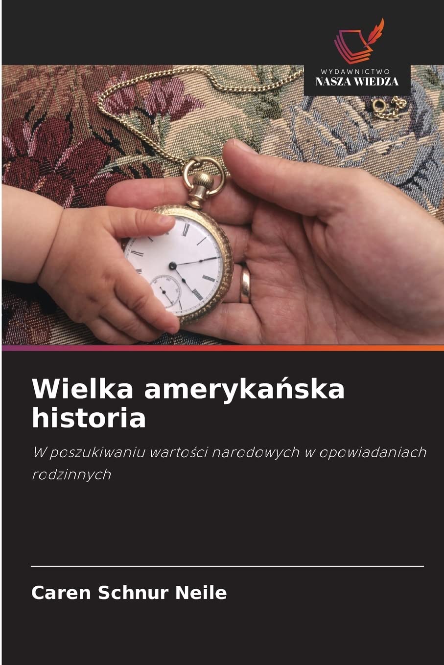 Wielka amerykańska historia: W poszukiwaniu warto¿ci narodowych w opowiadaniach rodzinnych