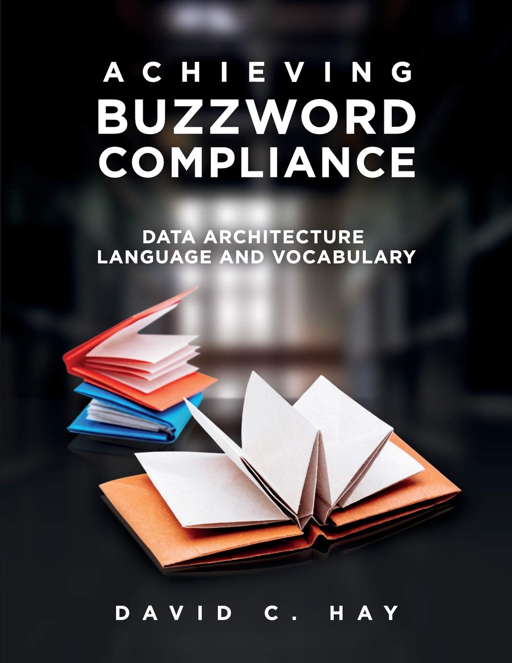 Buy Achieving Buzzword Compliance: Data Architecture Language and Vocabulary — BookShops.in