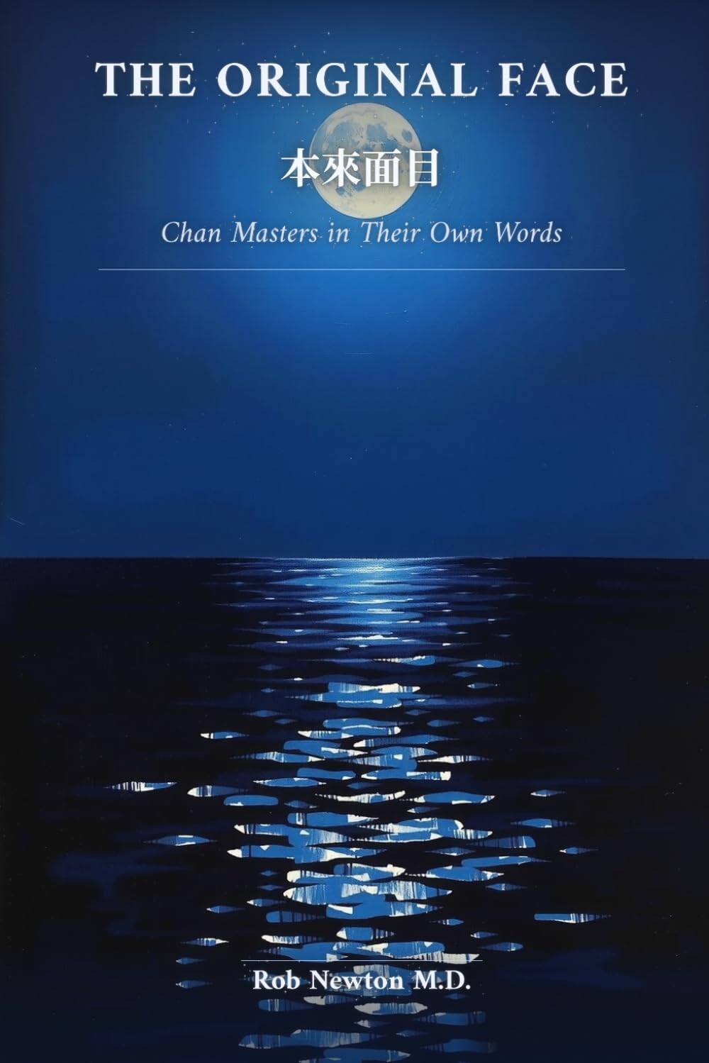 The Original Face: Chan Masters in Their Own Words (The Primordial Light Collection)