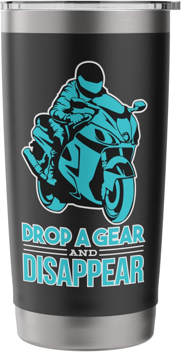 Drop A Gear And Disappear - Biker and Motorcycle Stainless Steel Insulated Tumbler