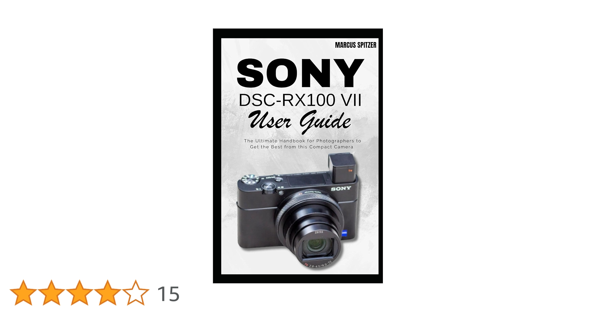 Amazon | Sony DSC-RX100 VII User Guide: The Ultimate Handbook for Amazon | Sony DSC-RX100 VII User Guide: The Ultimate Handbook for