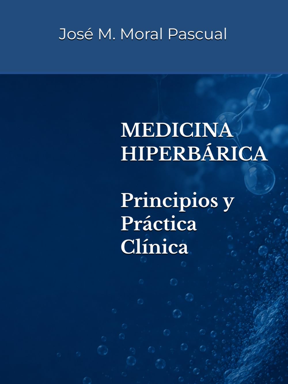 Medicina Hiperbárica: Principios y Práctica Clínica
