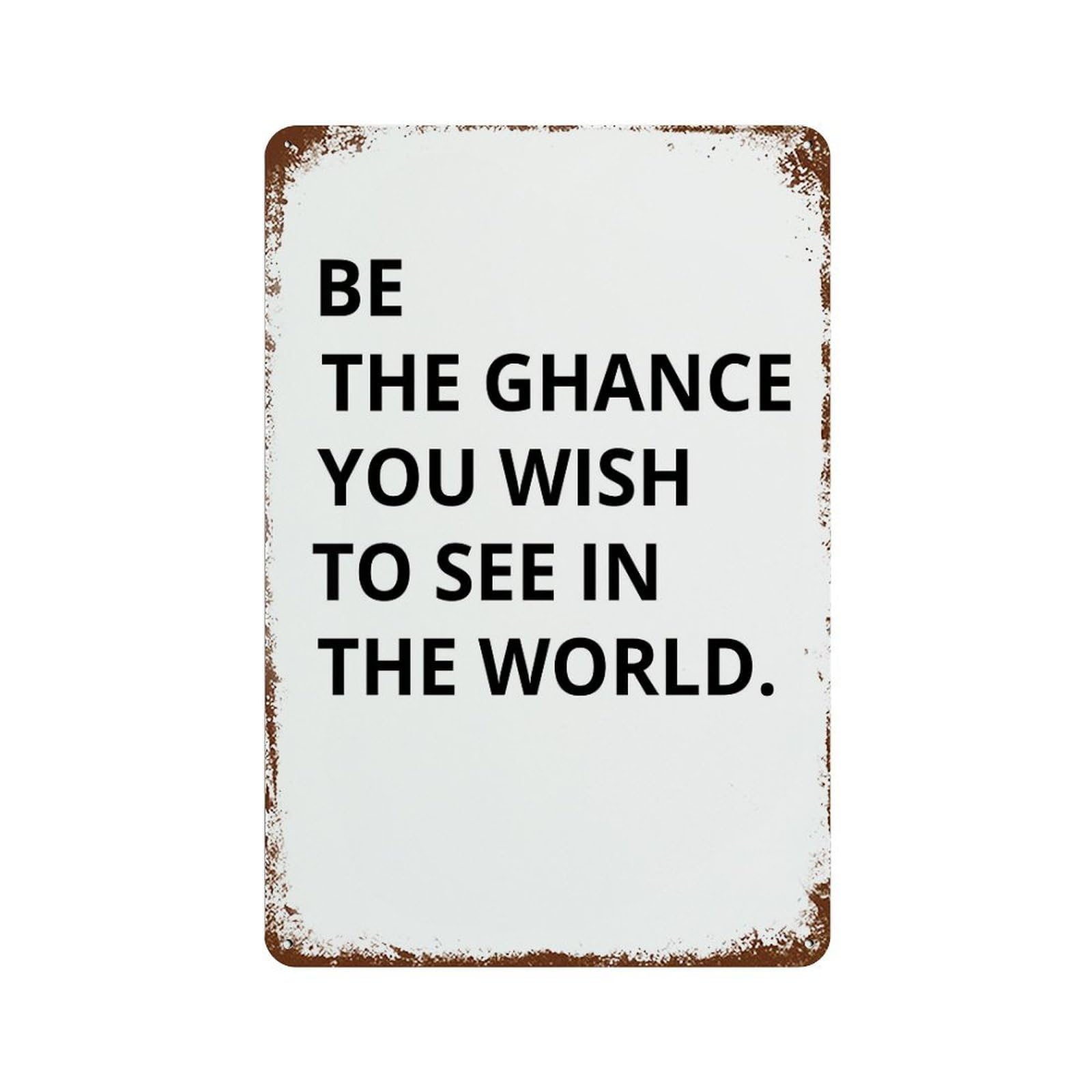 xiaoxiaoshen Be The Change Motivational Quote Wall Decor Art Metal Tin Poster Modern Home Decor Art Home Bar Shop Decorations Vintage Sign 30x20cm